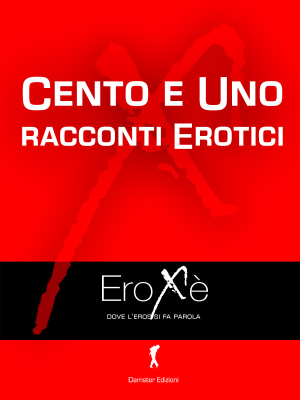 Damster Erox&Atilde;&uml; - 2012 - Cento E Uno Racconti Erotici ebook cover