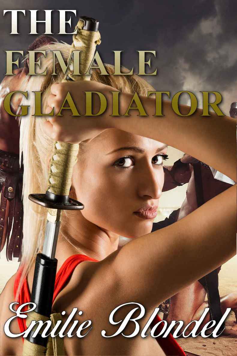 The Female Gladiator: Forbidden Historical Lesbian Roman Warrior Erotica ebook cover
