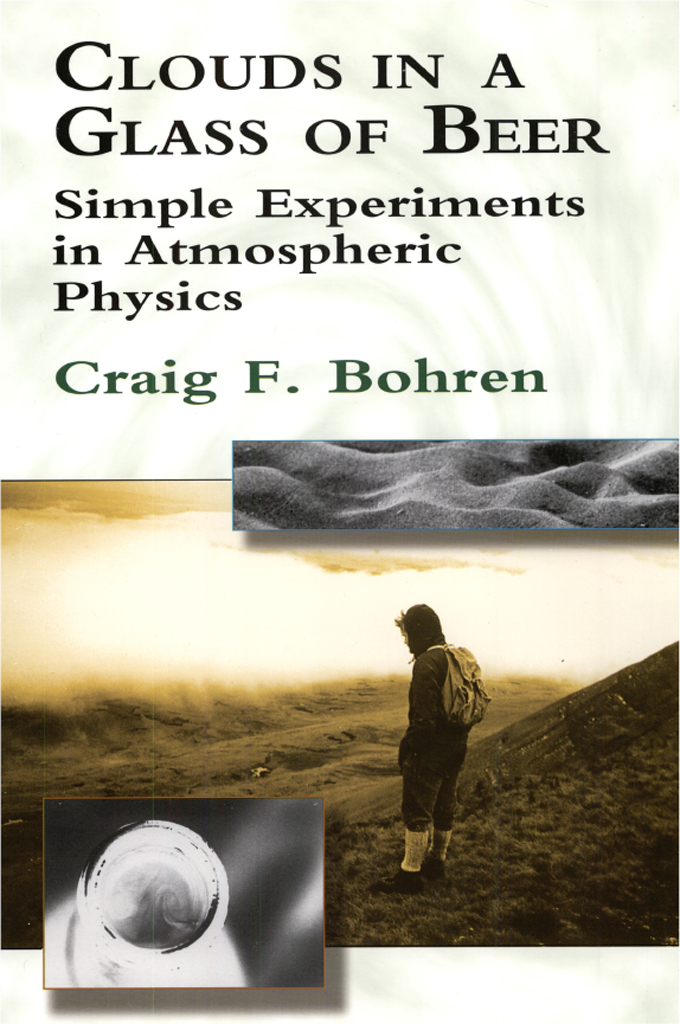 Clouds in a Glass of Beer: Simple Experiments in Atmospheric Physics ebook cover