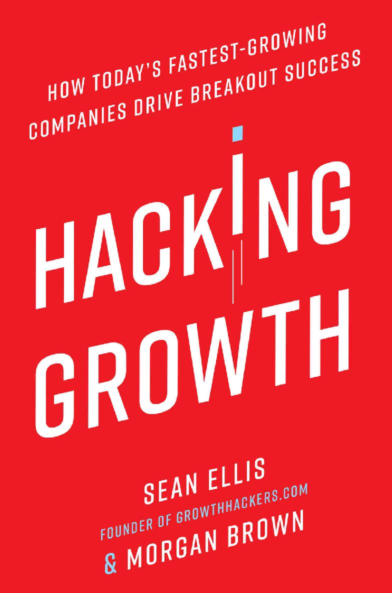 Hacking Growth: How Today's Fastest-Growing Companies Drive Breakout Success ebook cover