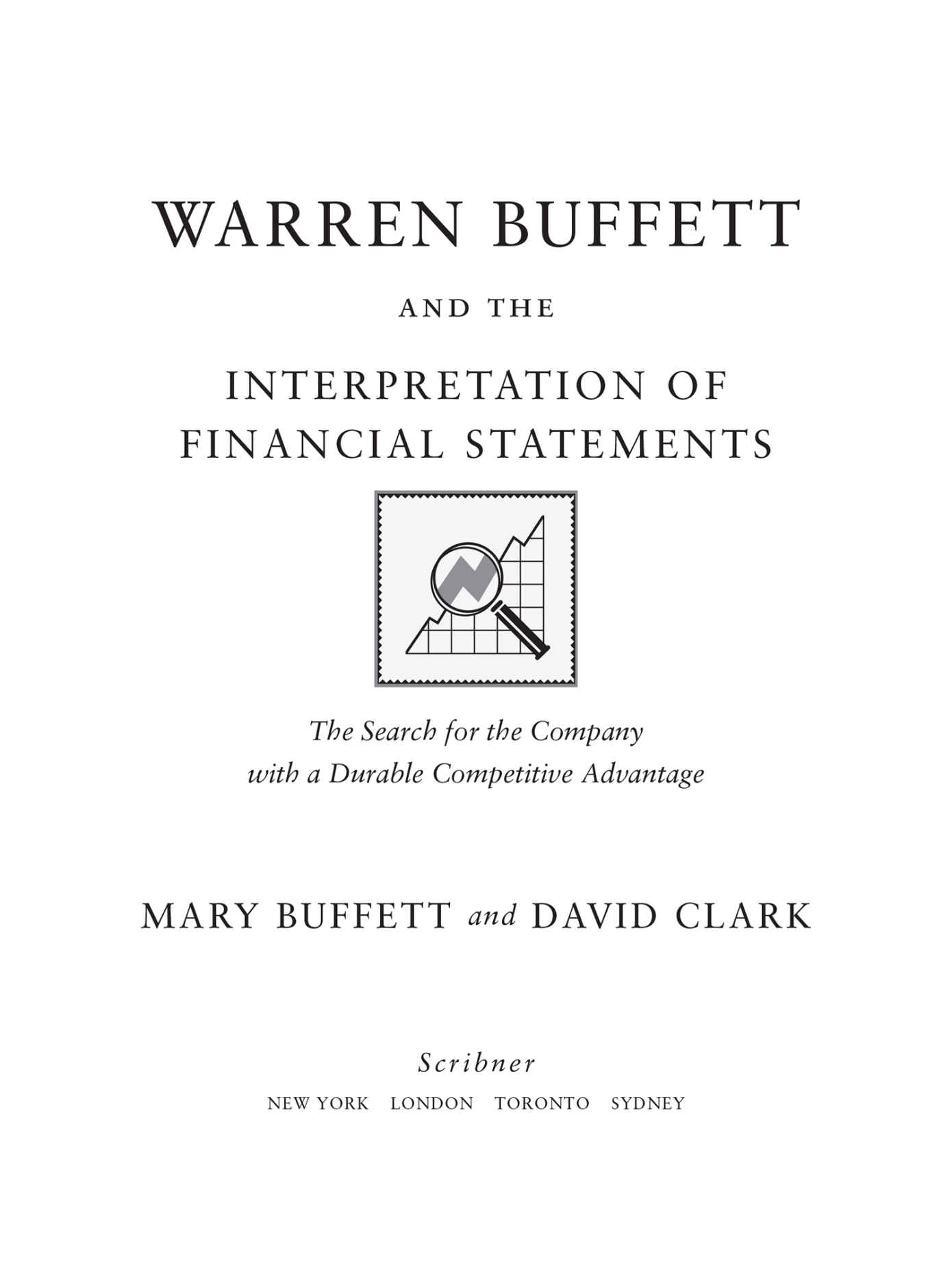 Warren Buffett and the Interpretation of Financial Statements: The Search for the Company with a Durable Competitive Advantage ebook cover