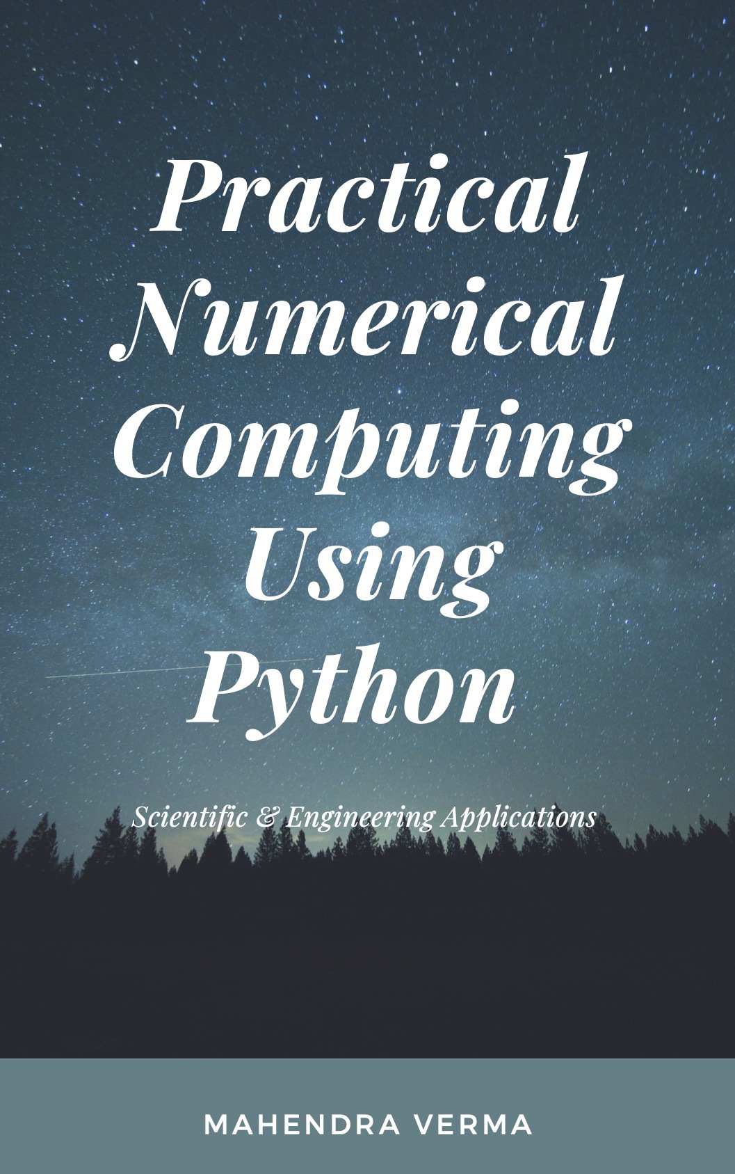 Practical Numerical Computing Using Python: Scientific & Engineering Applications ebook cover