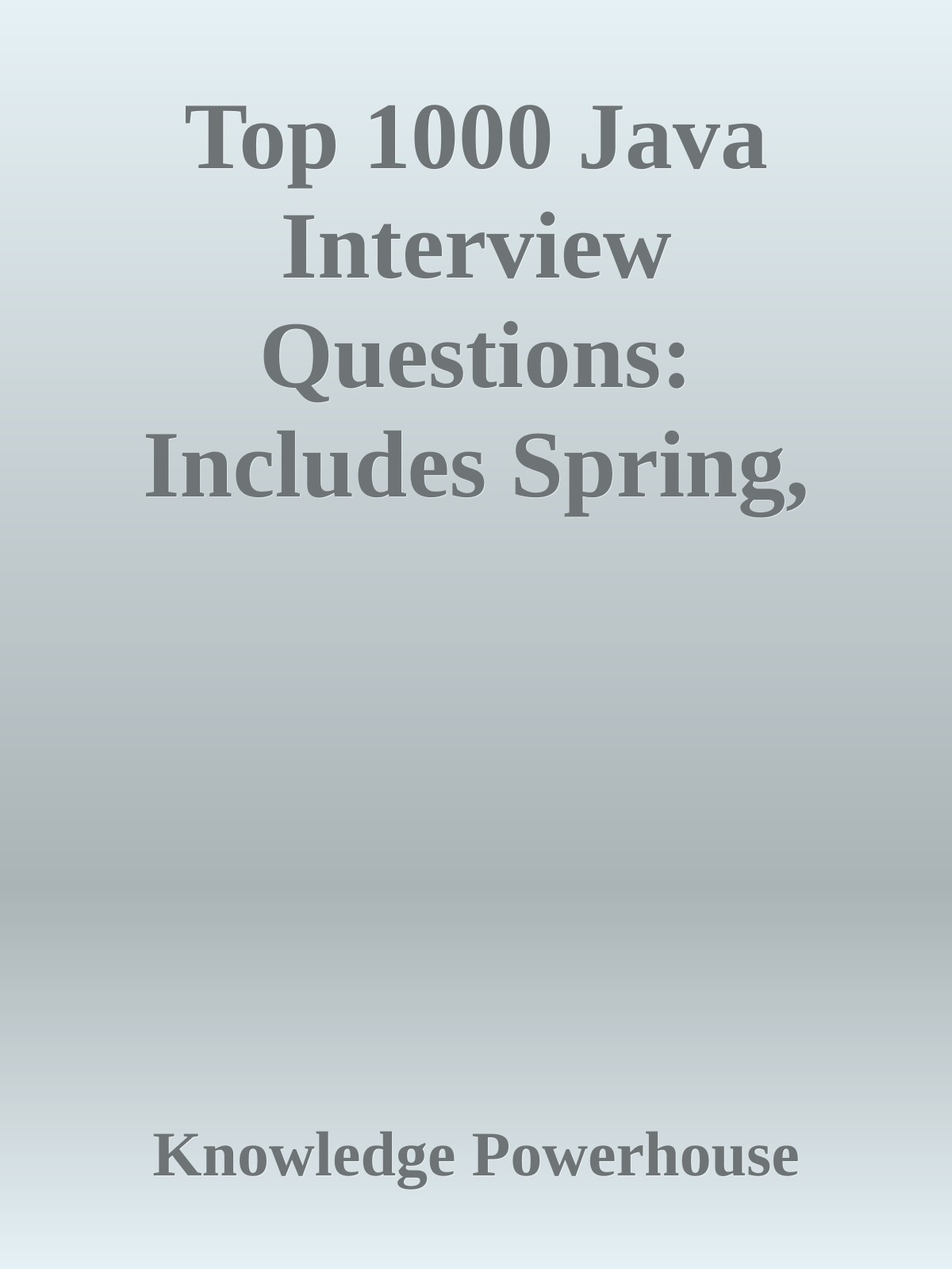 Top 1000 Java Interview Questions: Includes Spring, Hibernate, Microservices, GIT, Maven, JSP, AWS, Cloud Computing \( PDFDrive.com \).epub ebook cover