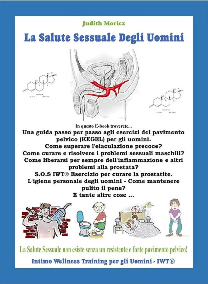 La Salute Sessuale Degli Uomini: Come usare i muscoli del pavimento pelvico nelle attivit&Atilde;&nbsp; quotidiane? (Intimo Wellness Training per gli Uomini - IWT&Acirc;&reg; Vol. 1) (Italian Edition) ebook cover