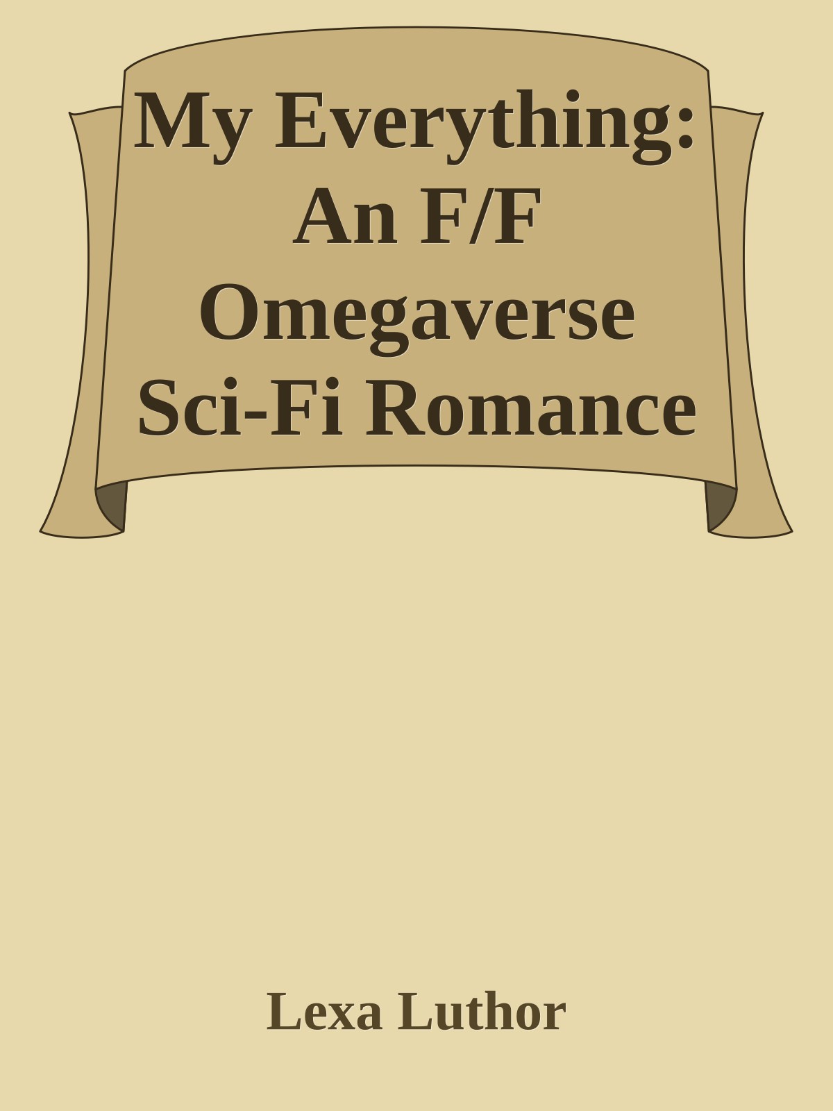My Everything: An F-F Omegaverse Sci-Fi Romance ebook cover