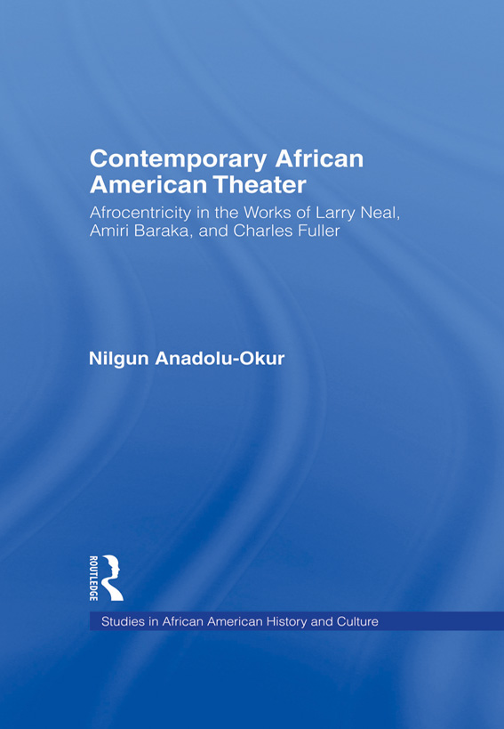 Contemporary African American Theater: Afrocentricity in the Works of Larry Neal, Amiri Baraka, and Charles Fuller ebook cover