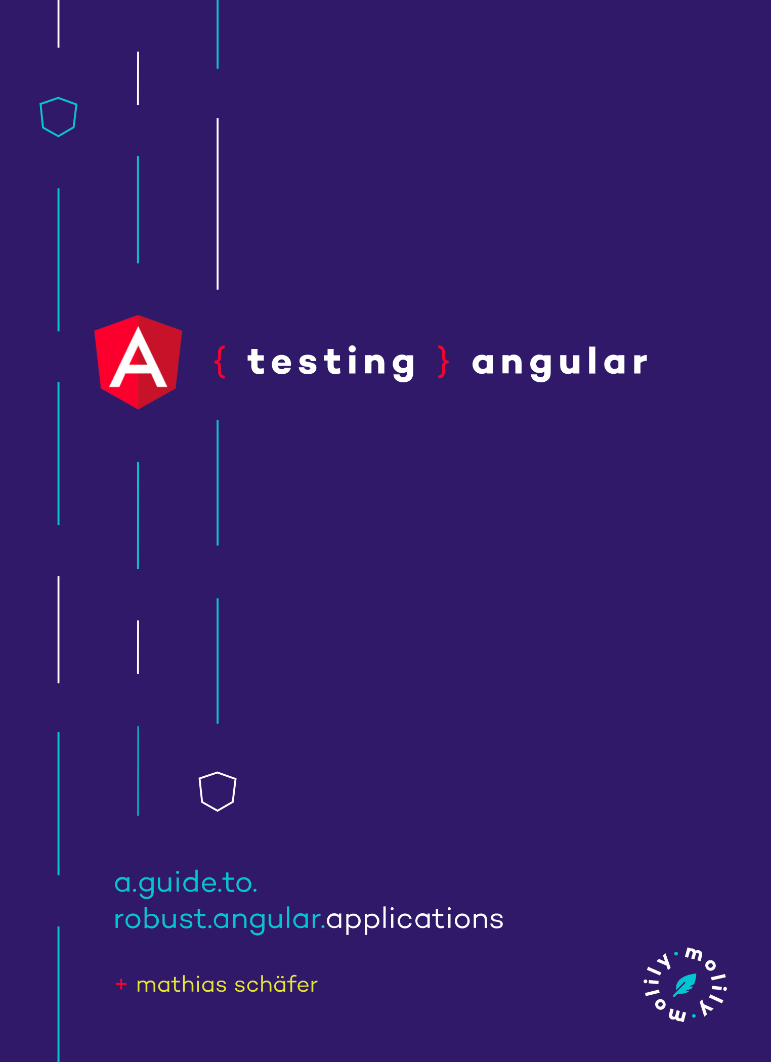 Testing Angular &acirc;&euro;&ldquo; A Guide to Robust Angular Applications ebook cover
