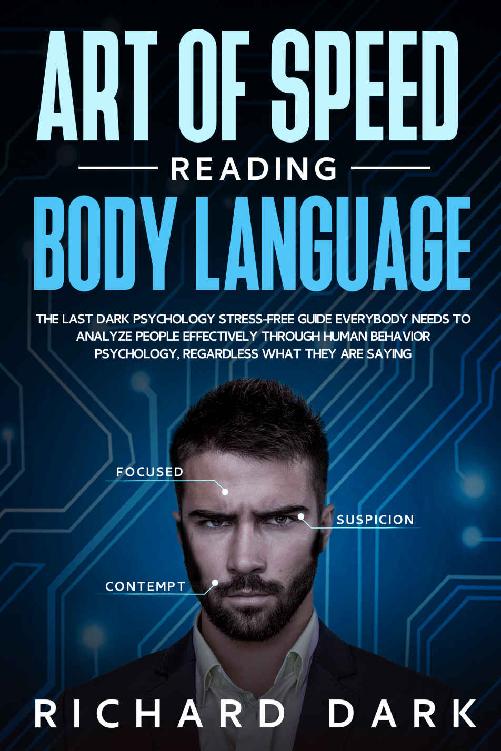 Art of Speed Reading Body Language: The Last Dark Psychology Stress-Free Guide Everybody Needs to Analyze People Effectively through Human Behavior Psychology, Regardless What They Are Saying ebook cover