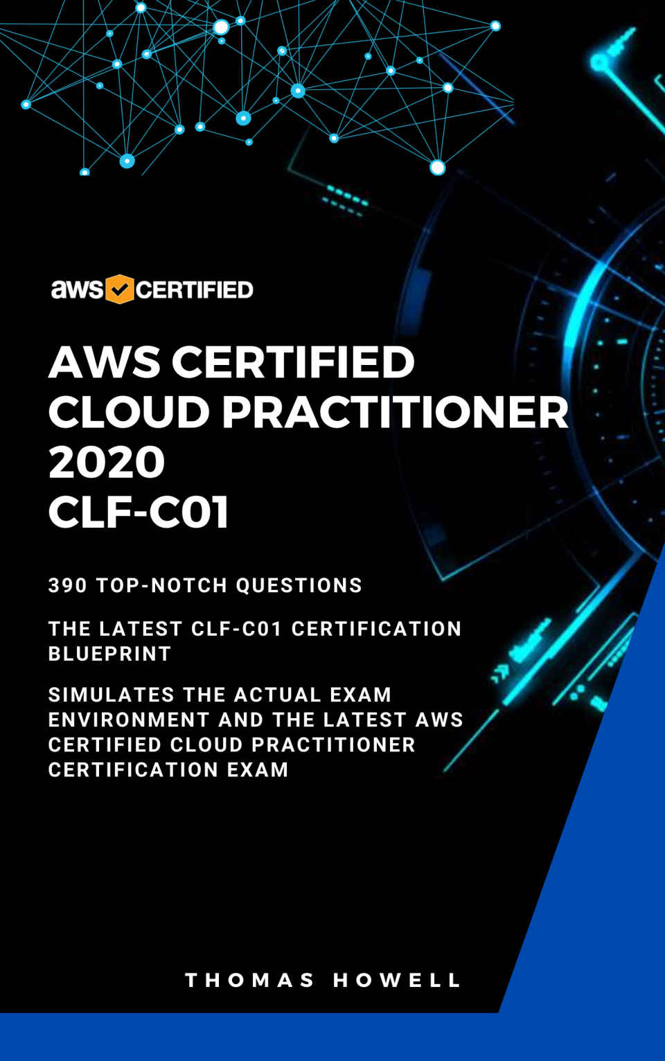 AWS: AWS Certified Cloud Practitioner 2020: CLF-C01: 390 Top-Notch Questions: The Latest CLF-C01 Certification Blueprint ebook cover