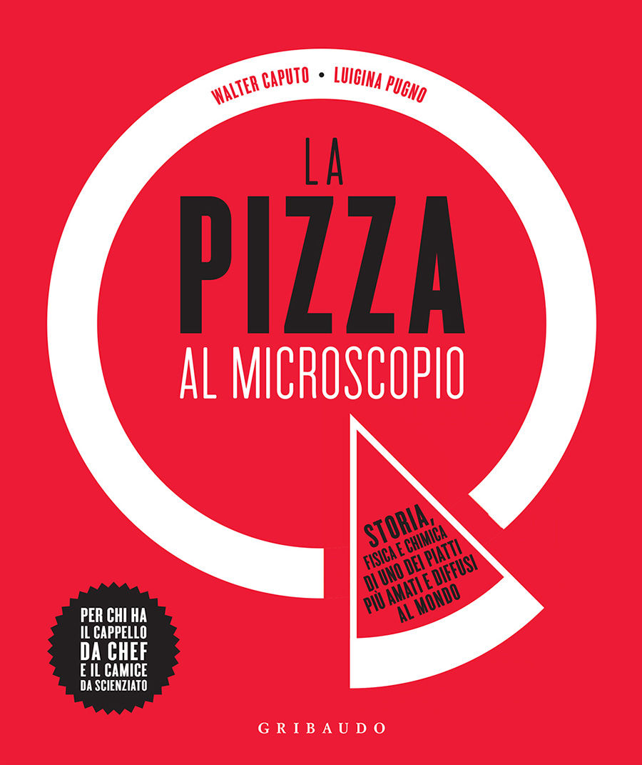 La pizza al microscopio: Storia, fisica e chimica di uno dei piatti pi&Atilde;&sup1; amati e diffusi al mondo (Italian Edition) ebook cover