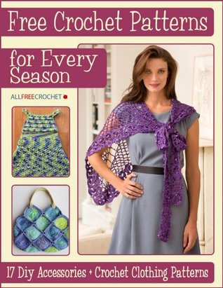 Crochet Patterns for Every Season: 17 DIY Accessories + Crochet Clothing Patterns ebook cover