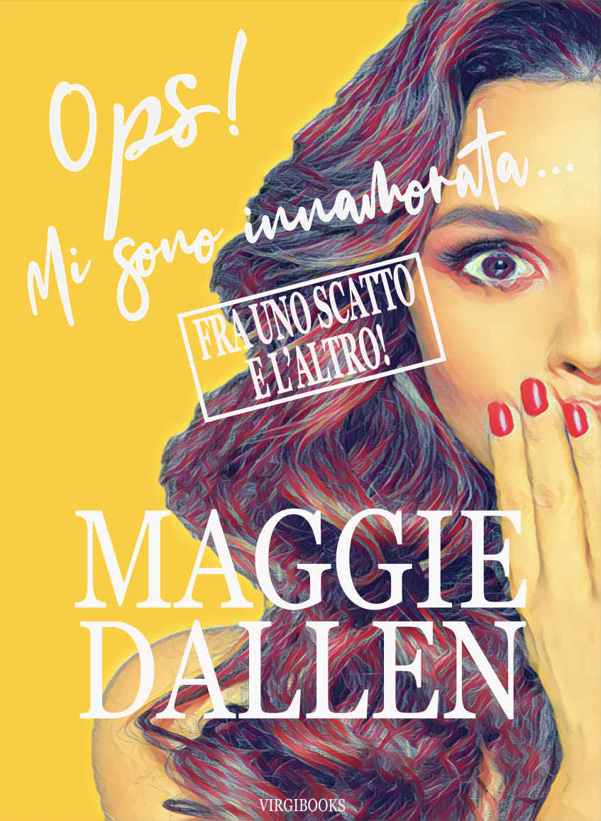 Fra uno scatto e l'altro (Ops! Mi sono innamorata... Vol. 3) (Italian Edition) ebook cover