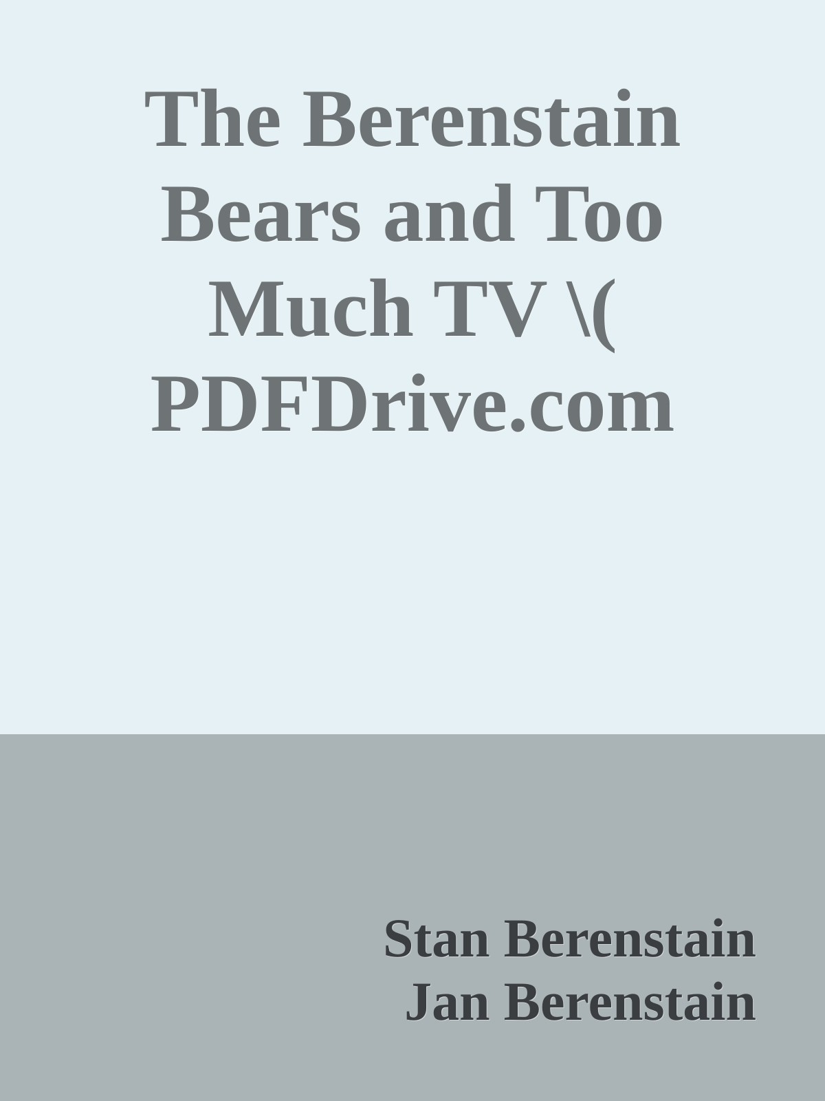 The Berenstain Bears and Too Much TV \( PDFDrive.com \).epub ebook cover