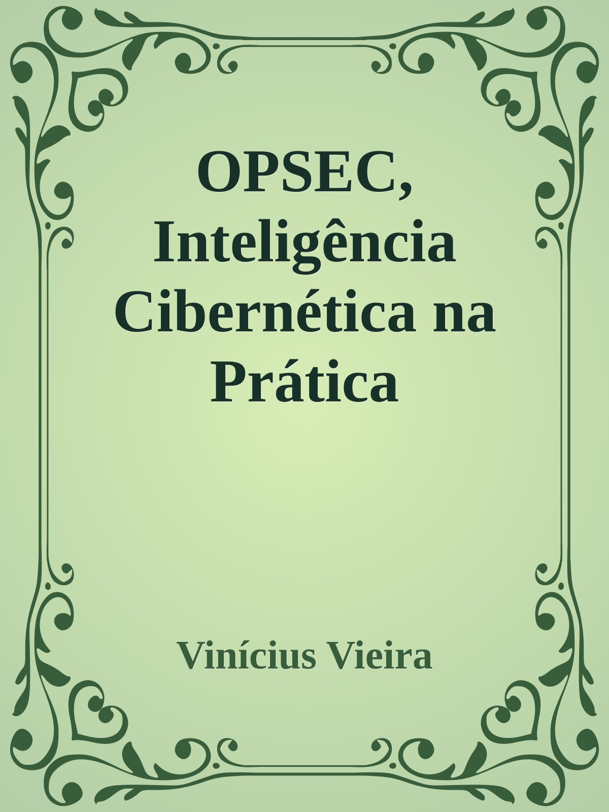 OPSEC, Intelig&Atilde;&ordf;ncia Cibern&Atilde;&copy;tica na Pr&Atilde;&iexcl;tica ebook cover