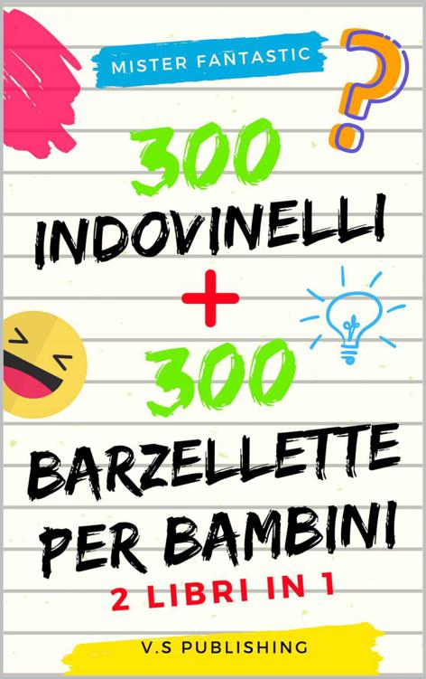 300 Indovinelli e 300 Barzellette per Bambini: 2 libri in 1 (Italian Edition) ebook cover