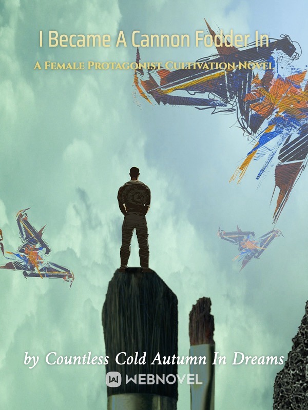 I Became A Cannon Fodder In A Female Protagonist Cultivation Novel ebook cover