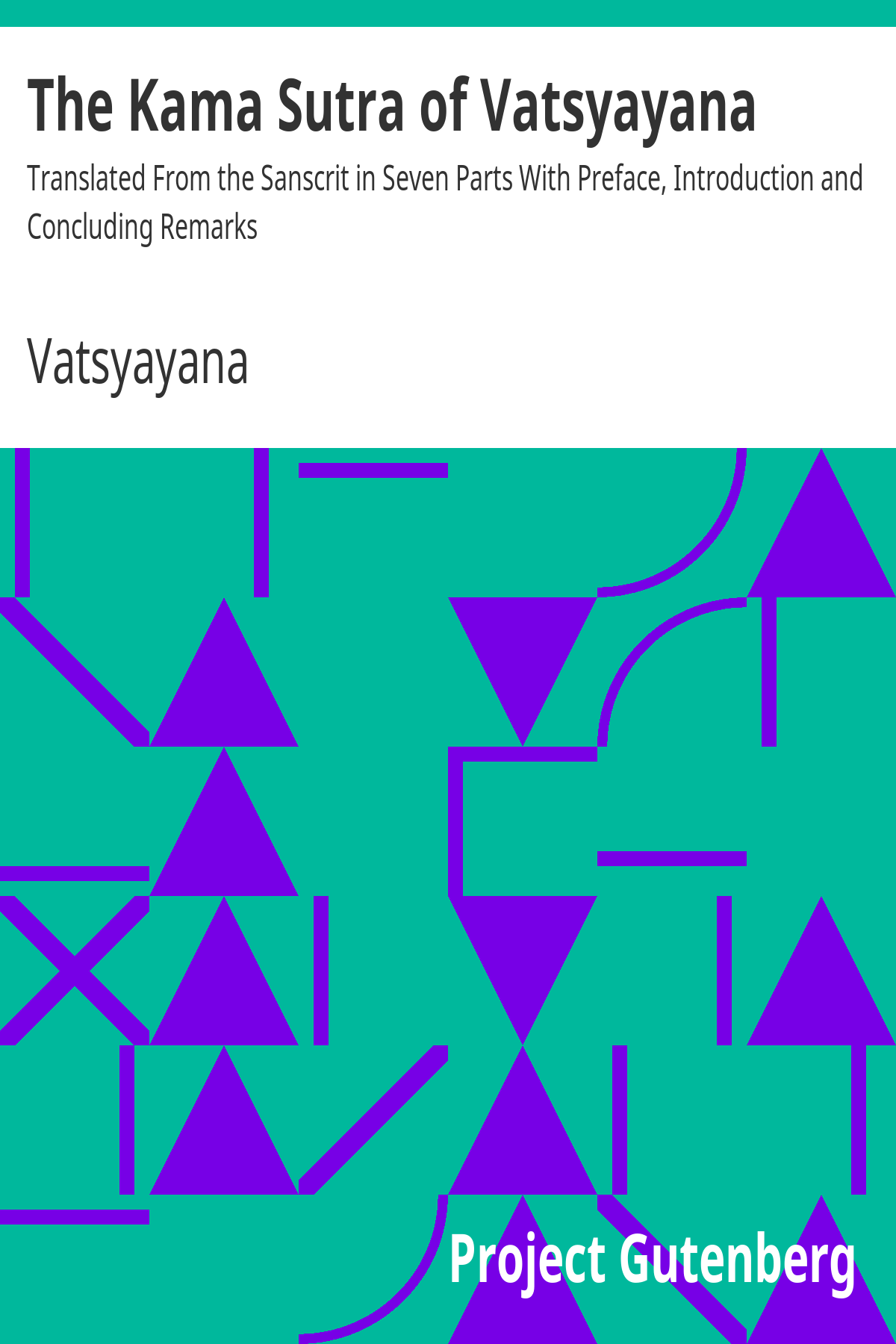 The Kama Sutra of Vatsyayana - Translated From the Sanscrit in Seven Parts With Preface, Introduction and Concluding Remarks ebook cover