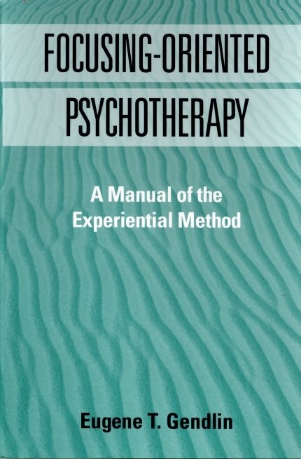 Focusing-Oriented Psychotherapy: A Manual of the Experiential Method ebook cover