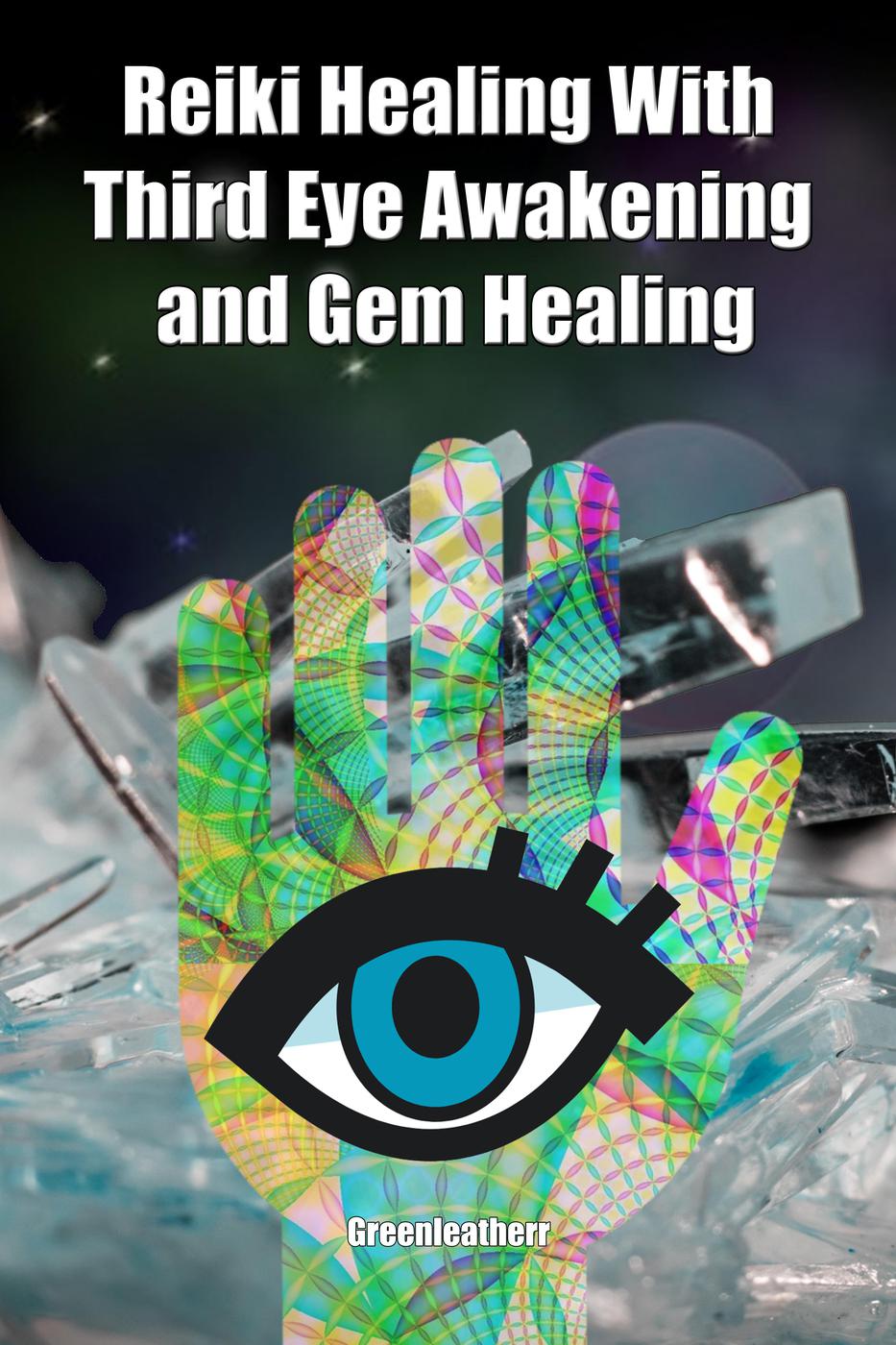 Reiki Healing With Third Eye Awakening and Gem Healing ebook cover