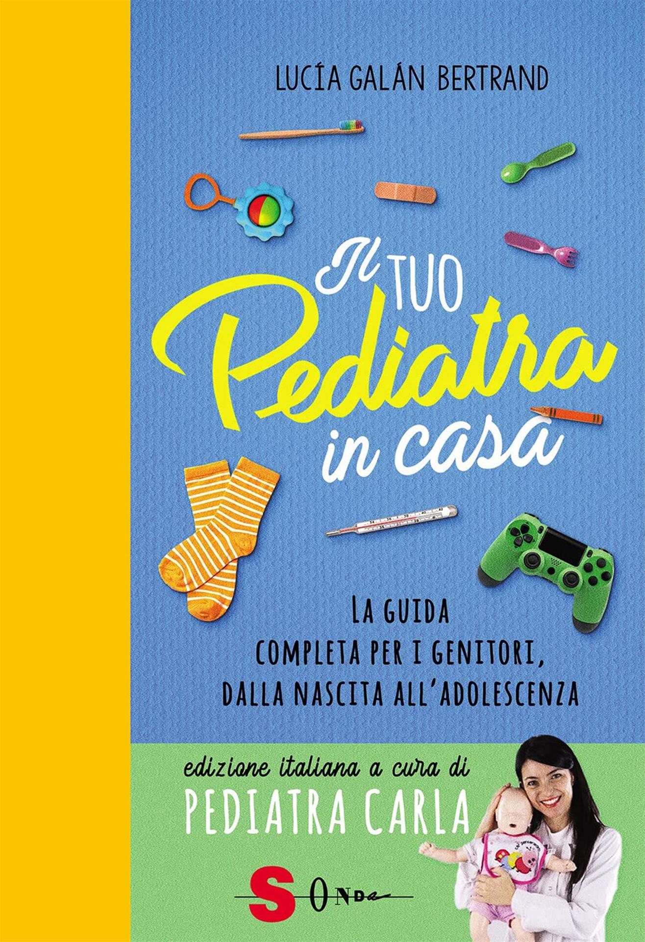 Il tuo pediatra in casa: La guida completa dalla nascita all&acirc;&euro;&trade;adolescenza (Italian Edition) ebook cover
