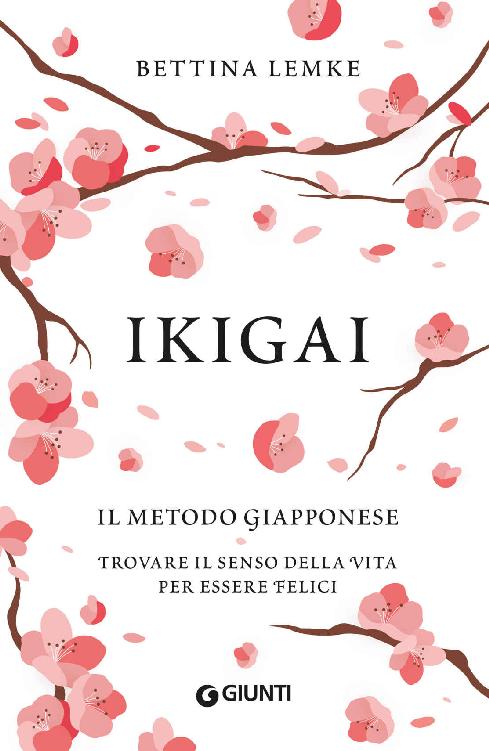Ikigai. Il metodo giapponese: Trovare il senso della vita per essere felici (Italian Edition) ebook cover