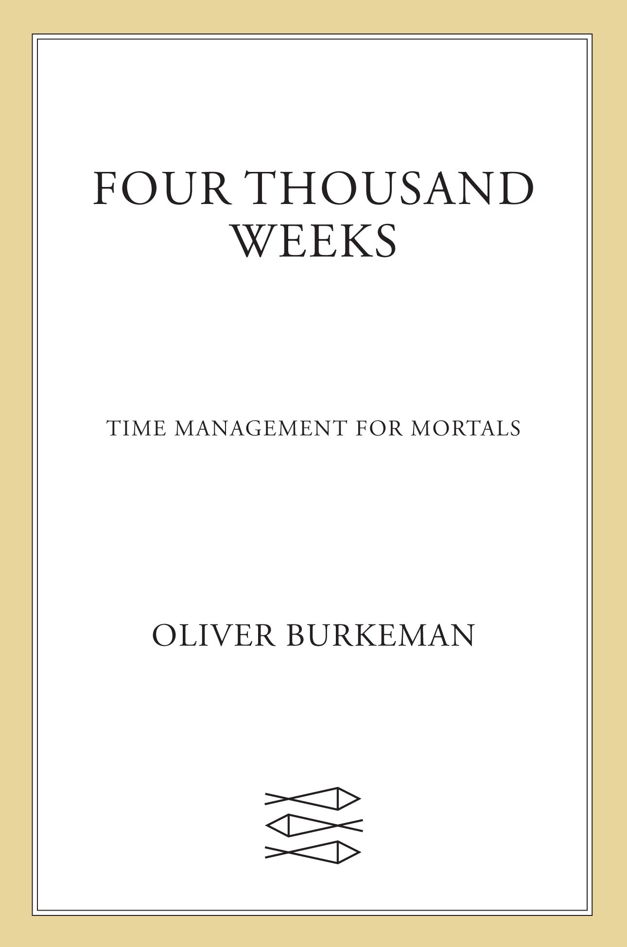 Four Thousand Weeks : Time Management for Mortals (9780374715243) ebook cover