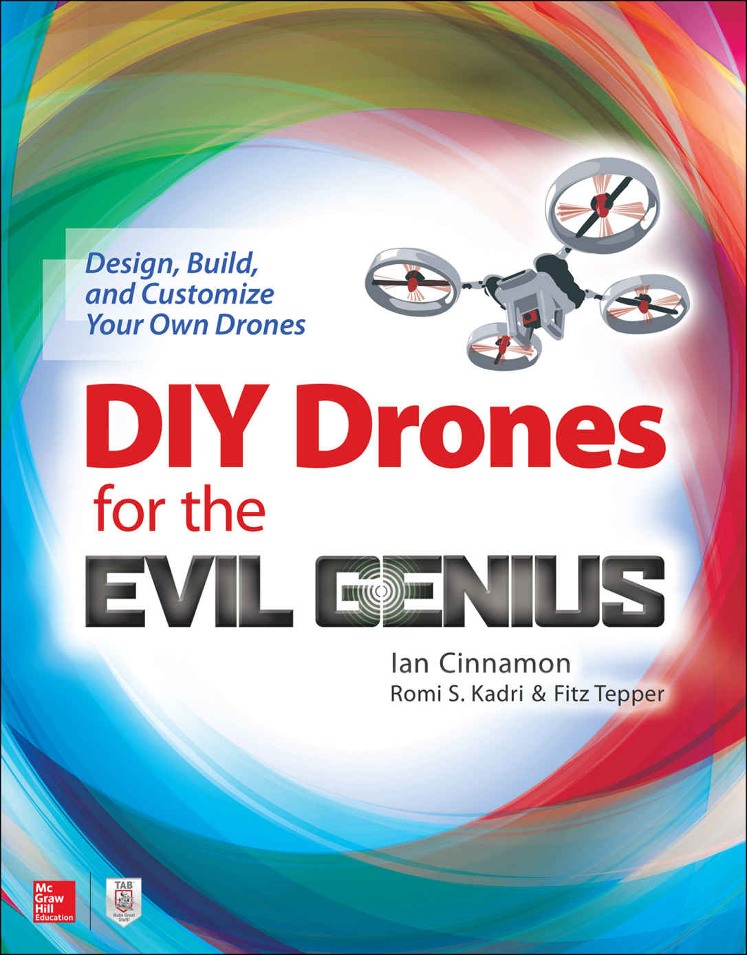 DIY Drones for the Evil Genius: Design, Build, and Customize Your Own Drones: Design, Build, and Customize Your Own Drones ebook cover