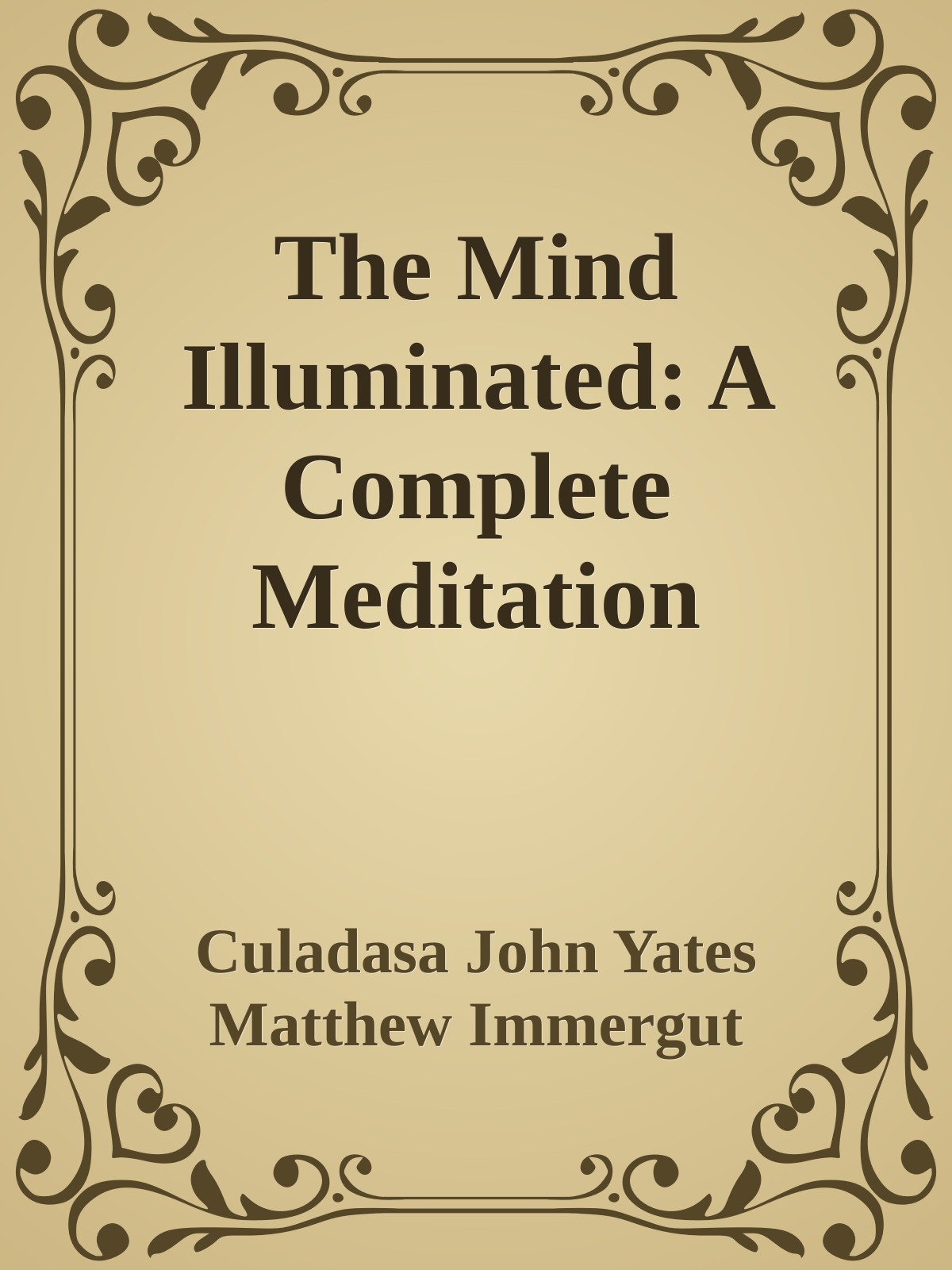 The Mind Illuminated: A Complete Meditation Guide Integrating Buddhist Wisdom and Brain Science \( PDFDrive.com \).epub ebook cover