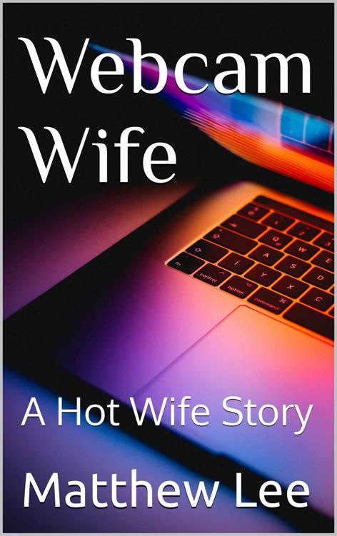 Webcam Wife - A Hot Wife Story ebook cover