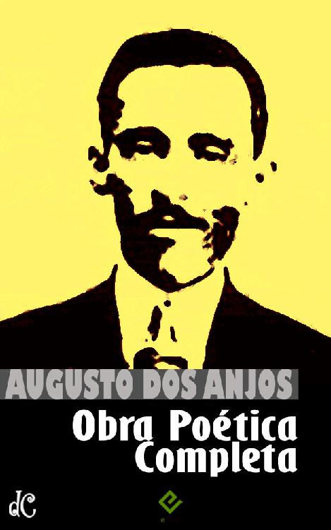 Obra Po&eacute;tica Completa: "Eu e outras poesias" e a obra imatura (Edi&ccedil;&atilde;o Definitiva) ebook cover