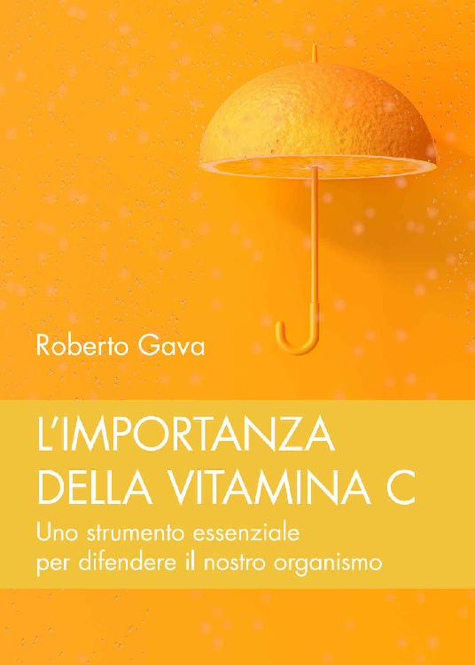L&acirc;&euro;&trade;importanza della Vitamina C: Uno strumento essenziale per difendere il nostro organismo (Italian Edition) ebook cover