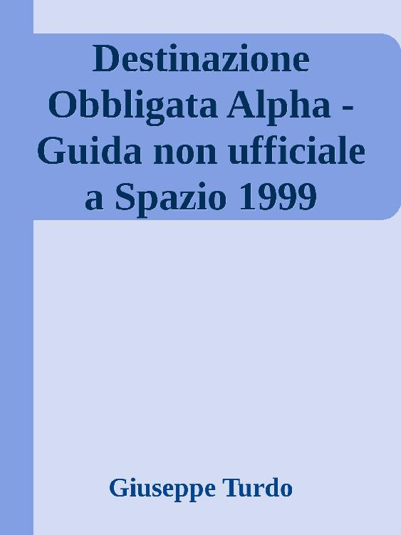 Destinazione Obbligata: Alpha - Guida non ufficiale a Spazio 1999 ebook cover