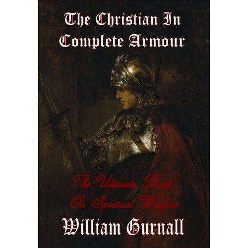 The Christian in Complete Armour (Complete & Unabridged) - The Ultimate Book on Spiritual Warfare ebook cover