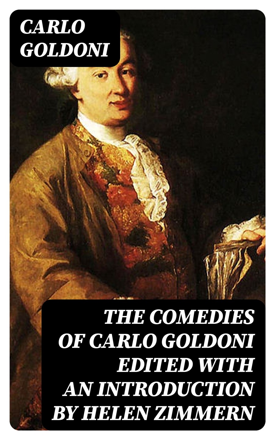 The Comedies of Carlo Goldoni edited with an introduction by Helen Zimmern ebook cover