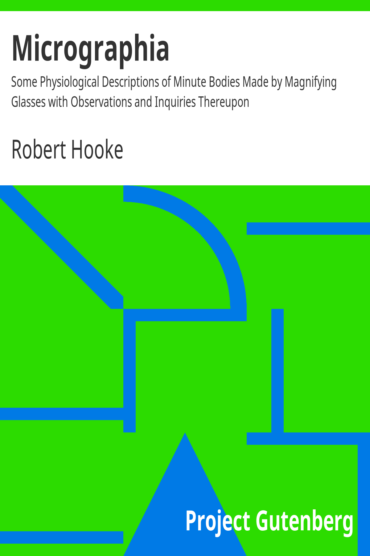 Micrographia - Some Physiological Descriptions of Minute Bodies Made by Magnifying Glasses with Observations and Inquiries Thereupon ebook cover