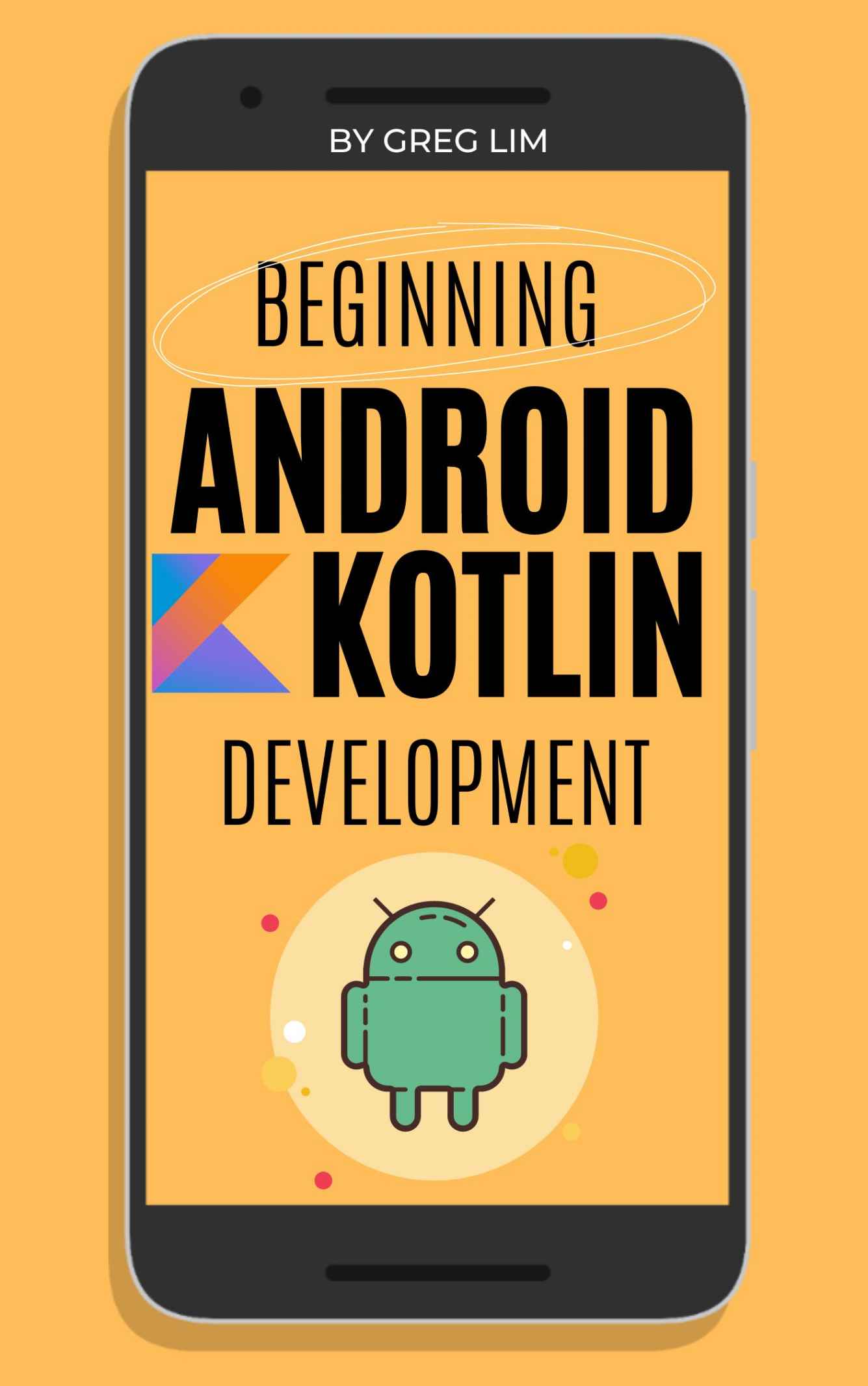 Beginning Android Development With Kotlin (2022-2023) ebook cover