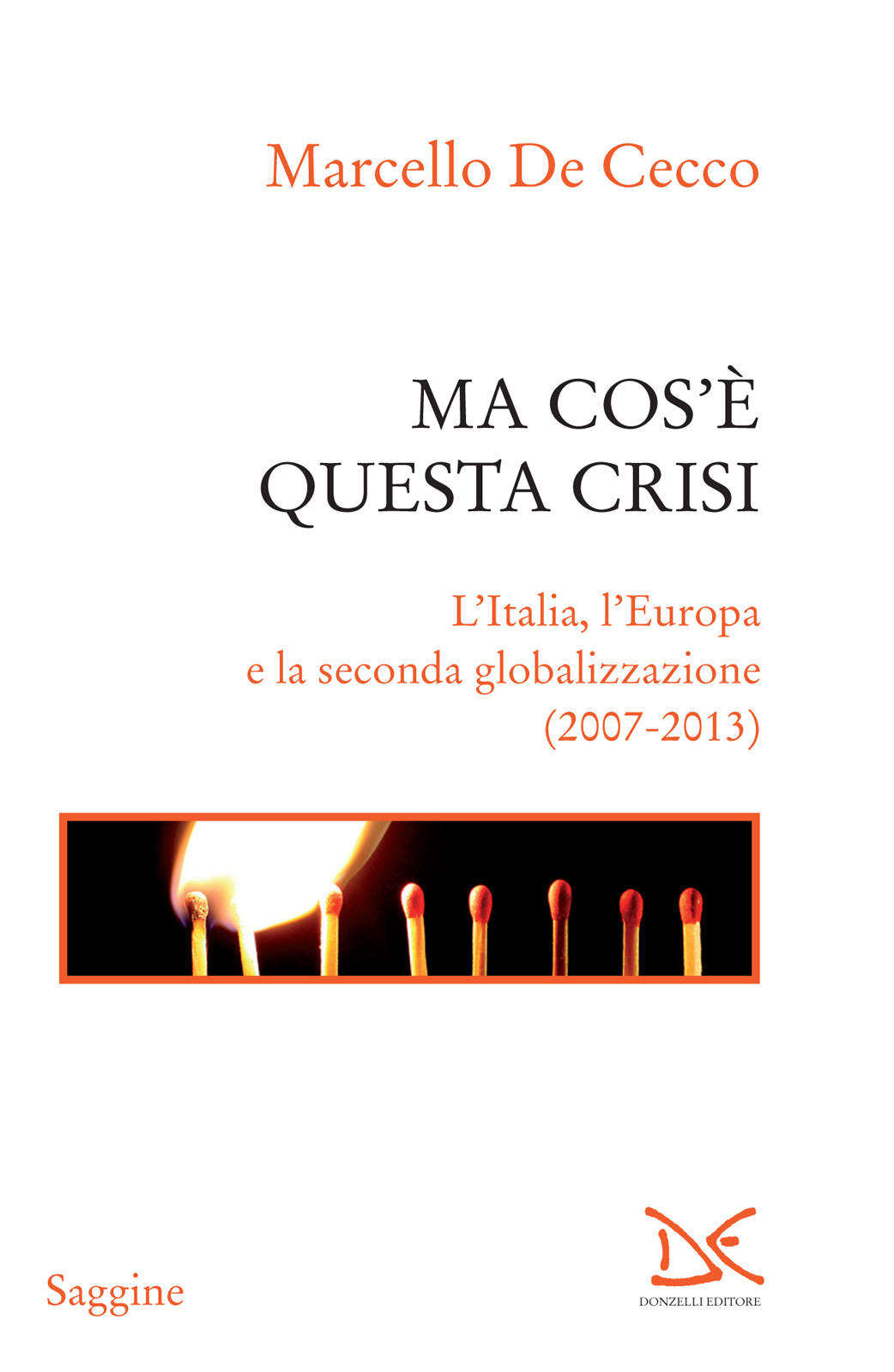 Ma cos'&Atilde;&uml; questa crisi. L'Italia, l'Europa e la seconda globalizzazione (2007-2013) (2015) ebook cover