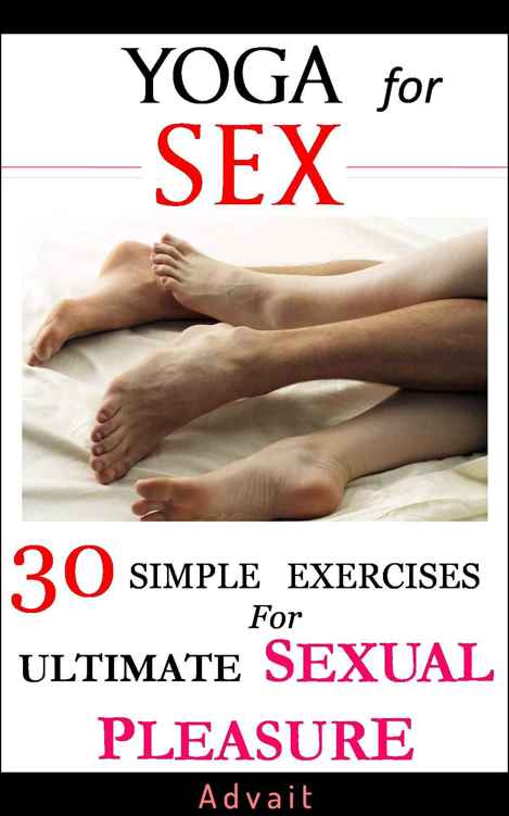 Yoga for Sex: 30 Simple Exercises for Ultimate Sexual Pleasure: [A Unique Blend of Kama Sutra and Yoga Sutra] ebook cover