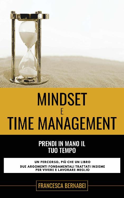 Mindset e Time Management: Prendi in mano il tuo tempo (Italian Edition) ebook cover