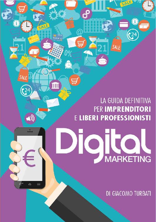 Digital Marketing: La Guida definitiva per Imprenditori e Liberi Professionisti (Italian Edition) ebook cover