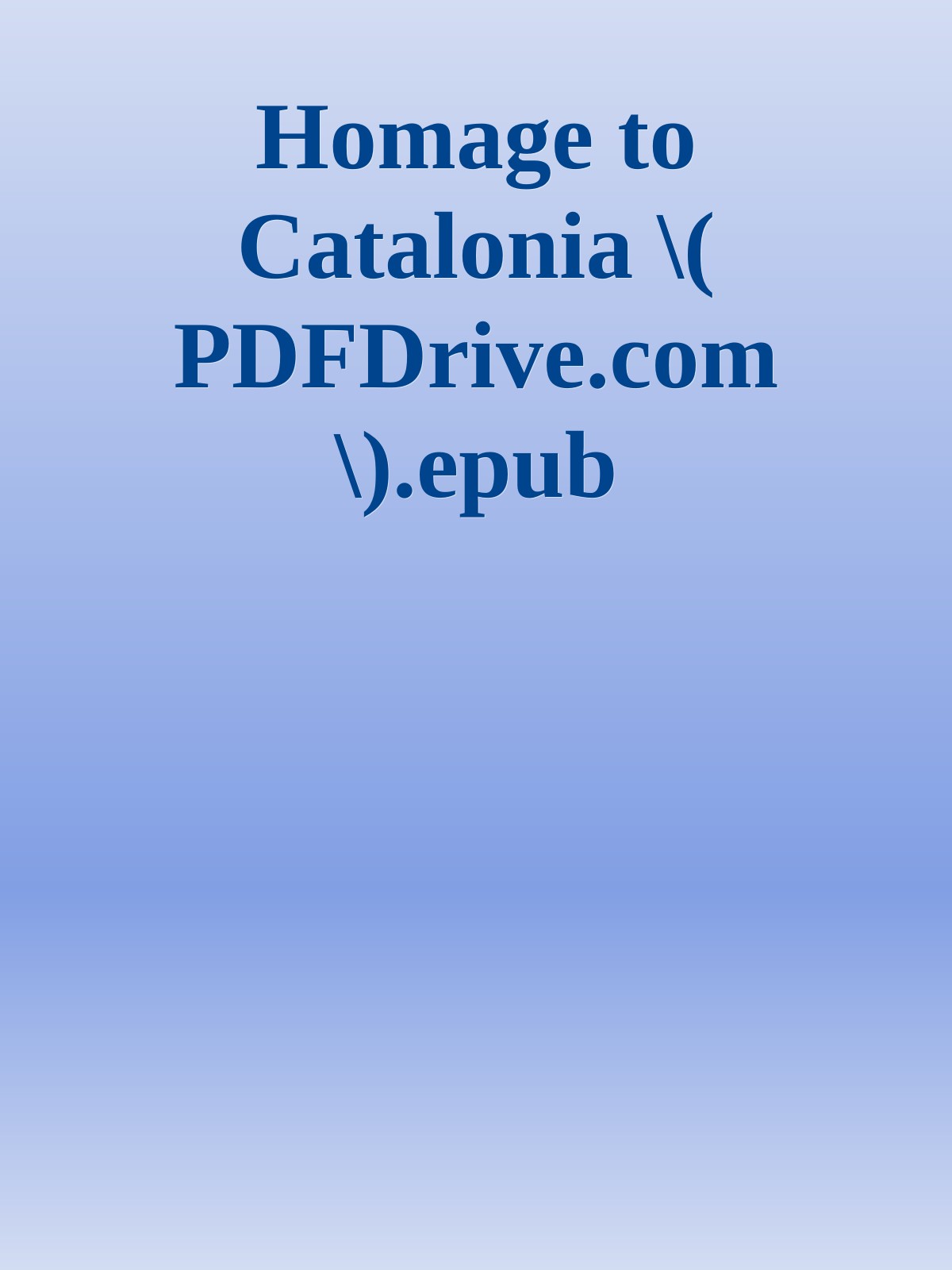 Homage to Catalonia \( PDFDrive.com \).epub ebook cover