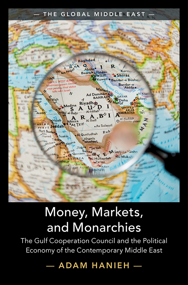 Money, Markets, and Monarchies : The Gulf Cooperation Council and the Political Economy of the Contemporary Middle East (9781108626439) ebook cover