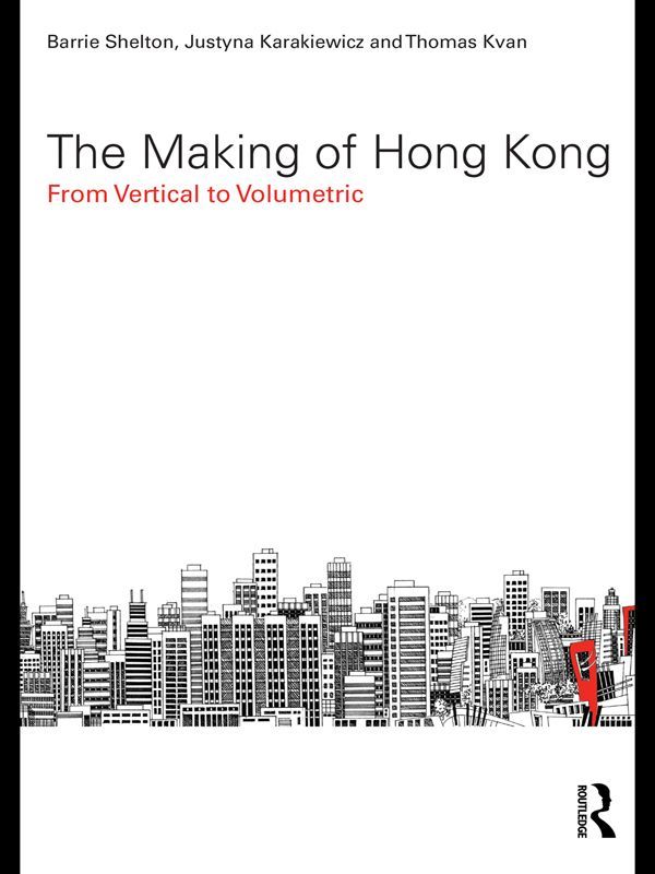 The Making of Hong Kong: From Vertical to Volumetric (Planning, History and Environment Series) ebook cover