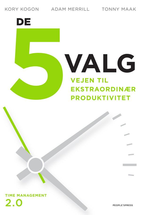 De 5 valg &acirc;&euro;&ldquo; Vejen til ekstraordin&Atilde;&brvbar;r produktivitet ebook cover