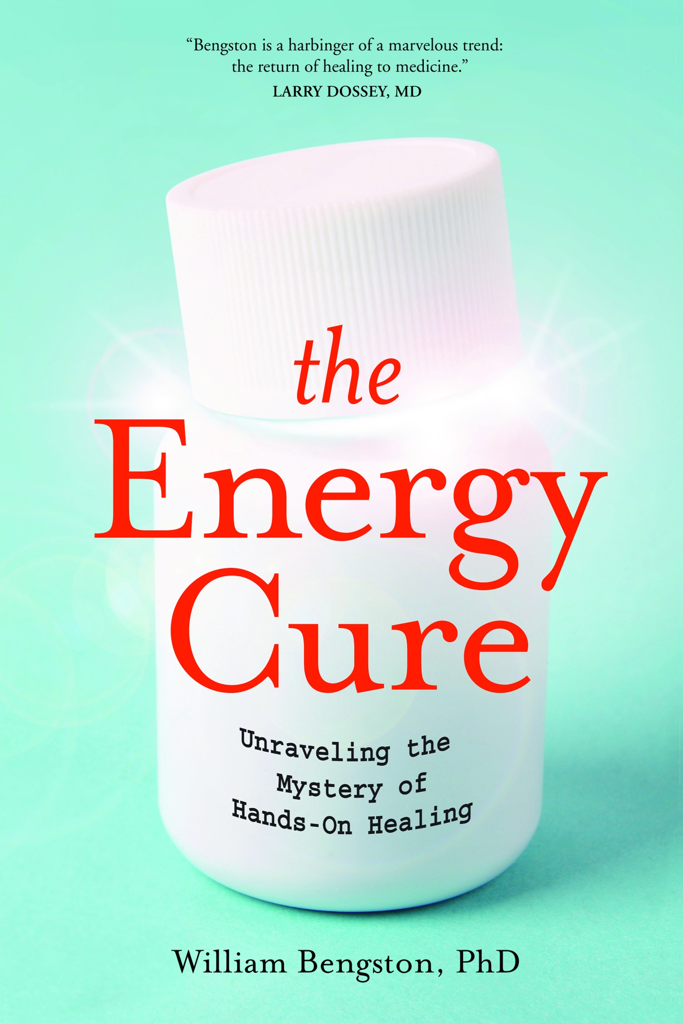 The Energy Cure Unraveling the Mystery of Hands-On Healing ebook cover