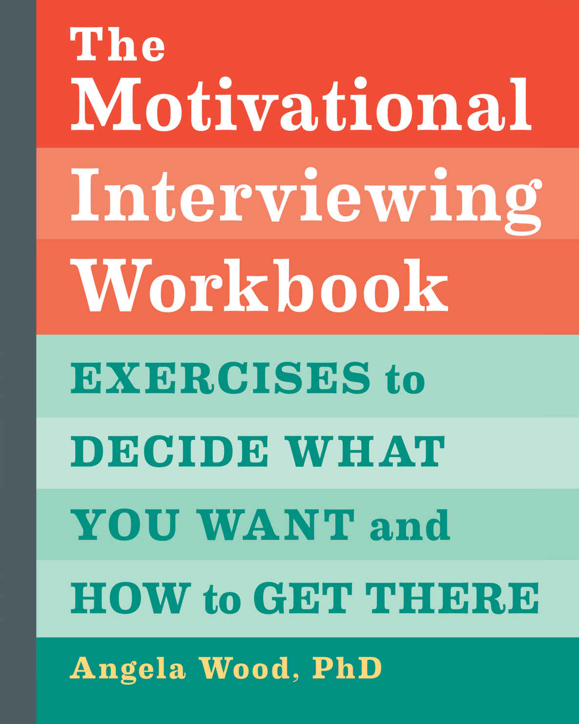 The Motivational Interviewing Workbook: Exercises to Decide What You Want and How to Get There ebook cover