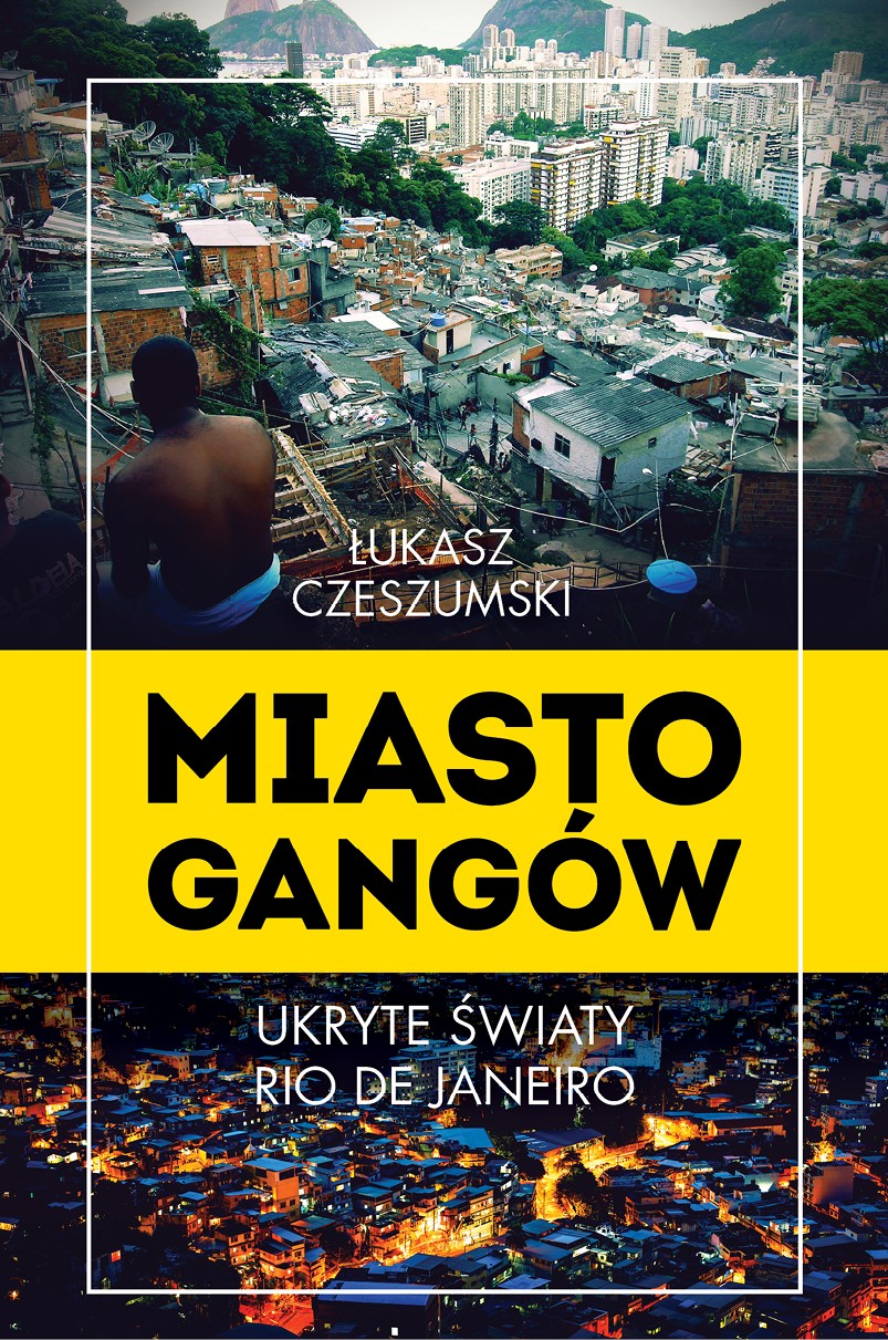 Miasto gang&Atilde;&sup3;w. Ukryte &Aring;&rsaquo;wiaty Rio de Janeiro ebook cover