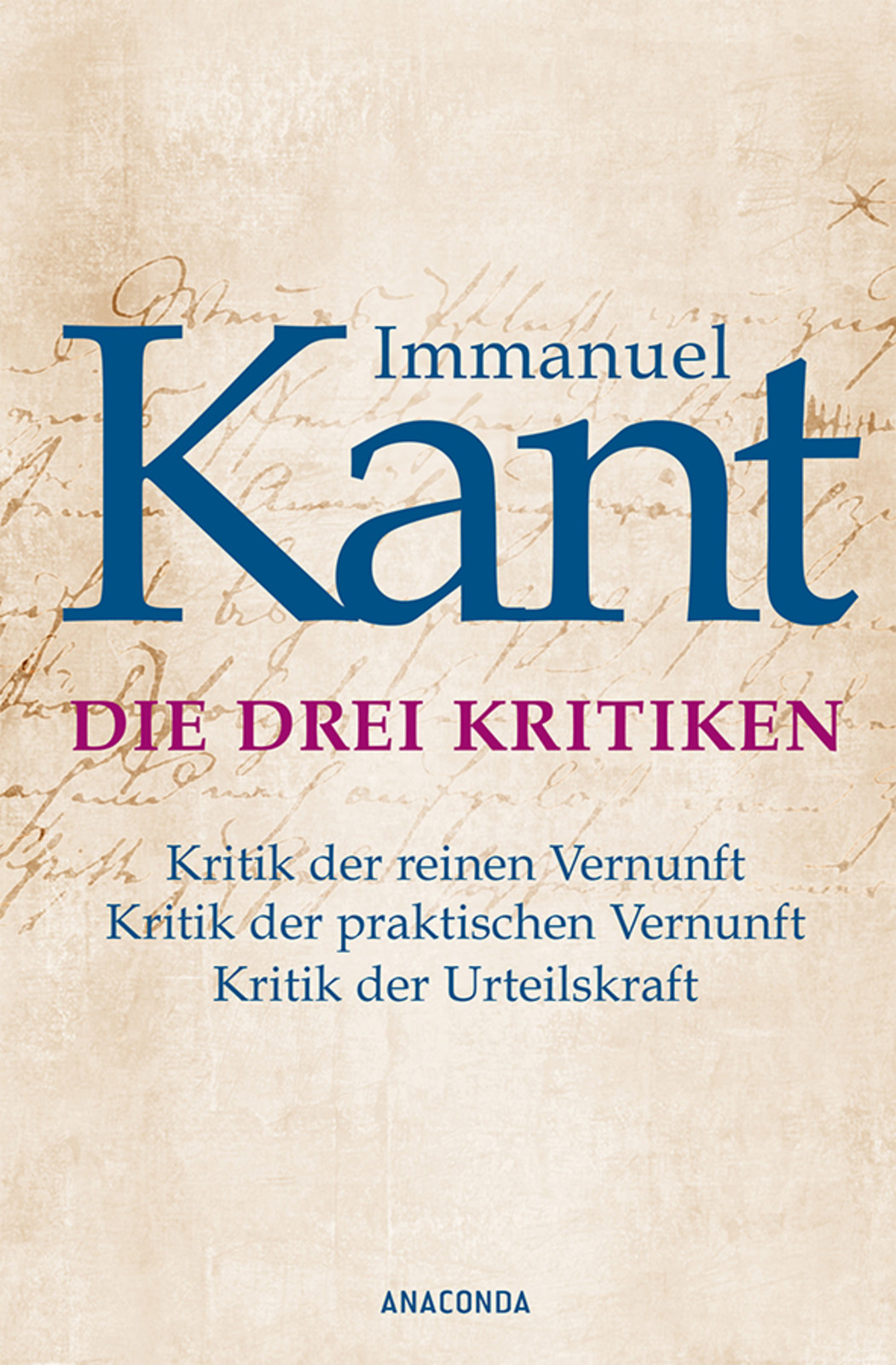 Die drei Kritiken - Kritik der reinen Vernunft. Kritik der praktischen Vernunft. Kritik der Urteilskraft ebook cover