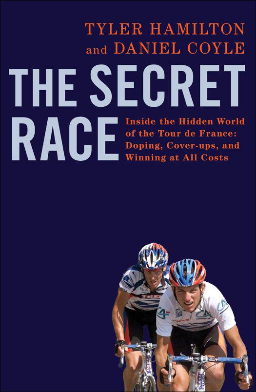 The Secret Race: Inside the Hidden World of the Tour de France: Doping, Cover-ups, and Winning at All Costs ebook cover