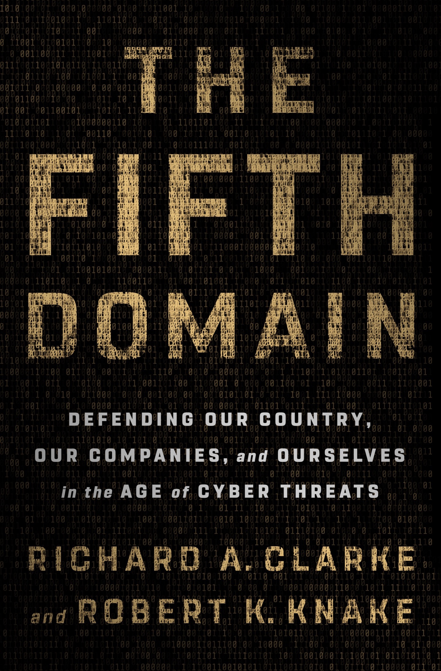 Defending Our Country, Our Companies, and Ourselves in the Age of Cyber Threats ebook cover
